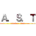 Ａ．Ｓ．Ｔ (attack on titan)