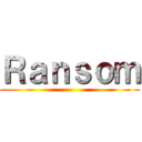 Ｒａｎｓｏｍ ()