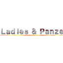 Ｌａｄｉｅｓ ＆ Ｐａｎｚｅｒ (Real Battle)