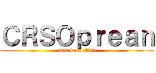 ＣＲＳＯｐｒｅａｎ (attack on titan)