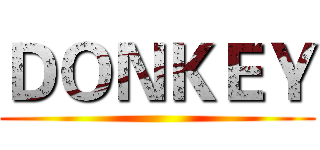 ＤＯＮＫＥＹ ()