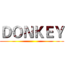 ＤＯＮＫＥＹ ()