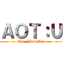 ＡＯＴ：Ｕ (The Final Act)