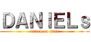 ＤＡＮＩＥＬｓ (attack on titan)