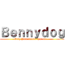 Ｂｅｎｎｙｄｏｇ (Only Ymir knows this one...)