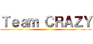 Ｔｅａｍ ＣＲＡＺＹ ()