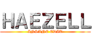 ＨＡＥＺＥＬＬ (INSANE EDIT)