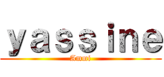 ｙａｓｓｉｎｅ (Ammi)