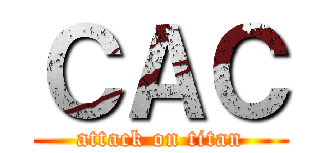 ＣＡＣ (attack on titan)