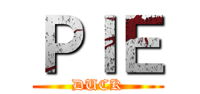 ＰＩＥ (DUCK)