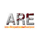 ＡＲＥ (Aim! Empower! Respect!)