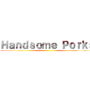 Ｈａｎｄｓｏｍｅ Ｐｏｒｋｓ ()