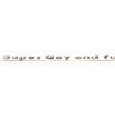 Ｓｕｐｅｒ Ｇａｙ ａｎｄ ｆｕｃｋ ｙｏｕｒ ｍｏｔｈｅｒ ｂｉｔｃｈ (attack on titan)
