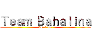 Ｔｅａｍ Ｂａｈａｌｉｎａ (LightKisser)