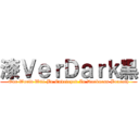 漆ＶｅｒＤａｒｋ黑 (Our World Will Be Enveloped In Darkness Beneath)