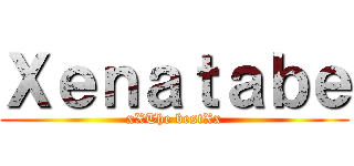 Ｘｅｎａｔａｂｅ (xXThe bestXx)