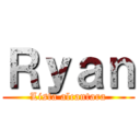 Ｒｙａｎ (Lista alcantara)