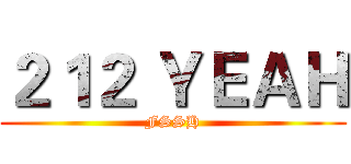 ２１２ ＹＥＡＨ (FSSH)