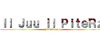 ｌｌ Ｊｕｕ ｌｌ ＰｉｔｅＲｚ (MilkyWayz)