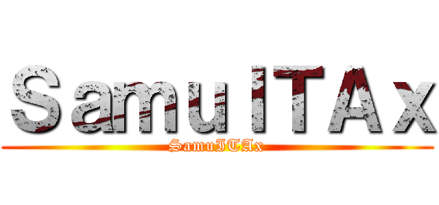 ＳａｍｕＩＴＡｘ (SamuITAx)