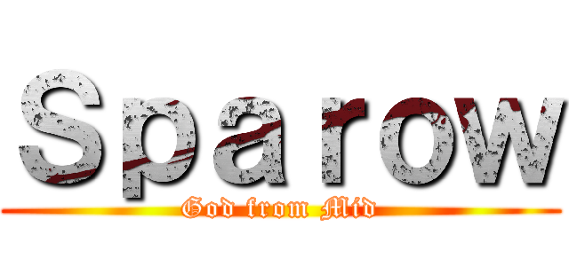 Ｓｐａｒｏｗ (God from Mid)
