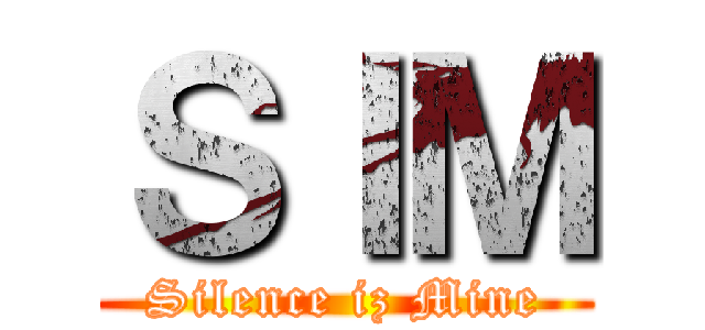 ＳＩＭ (Silence iz Mine)