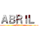 ＡＢＲＩＬ  (Mis xv)