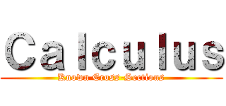 Ｃａｌｃｕｌｕｓ (Known Cross-Sections)