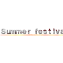 Ｓｕｍｍｅｒ ｆｅｓｔｉｖａｌ！ (～10th anniversary～)