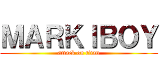 ＭＡＲＫＩＢＯＹ (attack on titan)