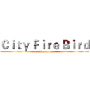 Ｃｉｔｙ Ｆｉｒｅ Ｂｉｒｄ (attack on phoenix)