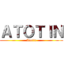 ＡＴＯＴＩＮ (Atotin)