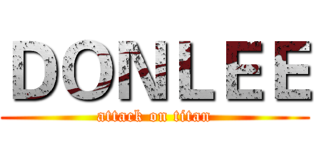 ＤＯＮＬＥＥ (attack on titan)
