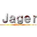 Ｊａｇｅｒ (Jäger)