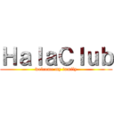 ＨａｌａＣｌｕｂ (welcome my family)