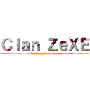 Ｃｌａｎ ＺｅＸＥ (Sniping feed clan)