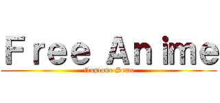 Ｆｒｅｅ Ａｎｉｍｅ (Nuptune Seme)