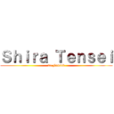Ｓｈｉｒａ Ｔｅｎｓｅｉ (no Fansub)