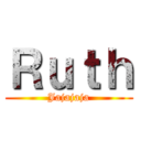 Ｒｕｔｈ (Jajajaja)