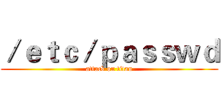 ／ｅｔｃ／ｐａｓｓｗｄ (attack on titan)