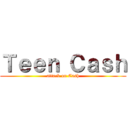 Ｔｅｅｎ Ｃａｓｈ (attack on Cash)