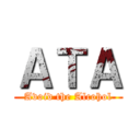 ＡＴＡ (Avoid the Alcohol)