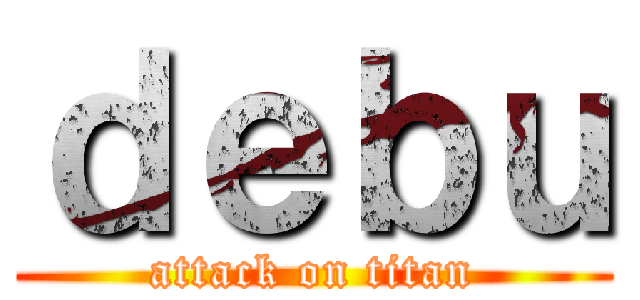 ｄｅｂｕ (attack on titan)