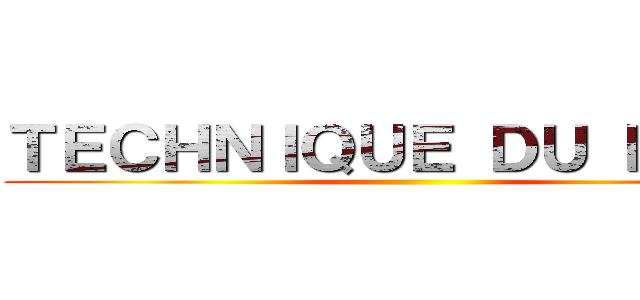 ＴＥＣＨＮＩＱＵＥ ＤＵ ＬＯＵＰ ()