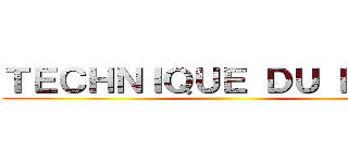 ＴＥＣＨＮＩＱＵＥ ＤＵ ＬＯＵＰ ()