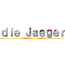 ｄｉｅ Ｊａｅｇｅｒ ()