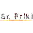 Ｓｒ．Ｆｒｉｋｉ (Anime y Videojuegos)