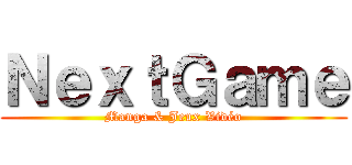 ＮｅｘｔＧａｍｅ (Manga & Jeux Vidéo)