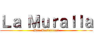 Ｌａ Ｍｕｒａｌｌａ (Bar-Restaurant)