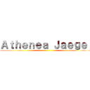 Ａｔｈｅｎｅａ Ｊａｅｇｅｒ ()